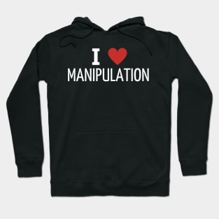 i love manipulation Hoodie